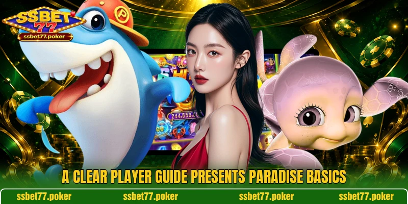 A clear player guide presents Paradise basics A clear player guide presents Paradise basics