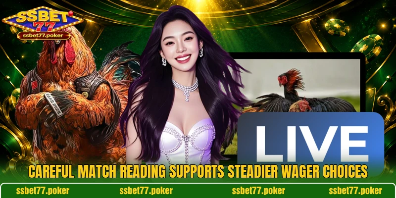 Careful match reading supports steadier wager choices