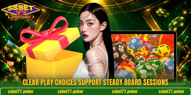 Clear play choices support steady board sessions Clear play choices support steady board sessions