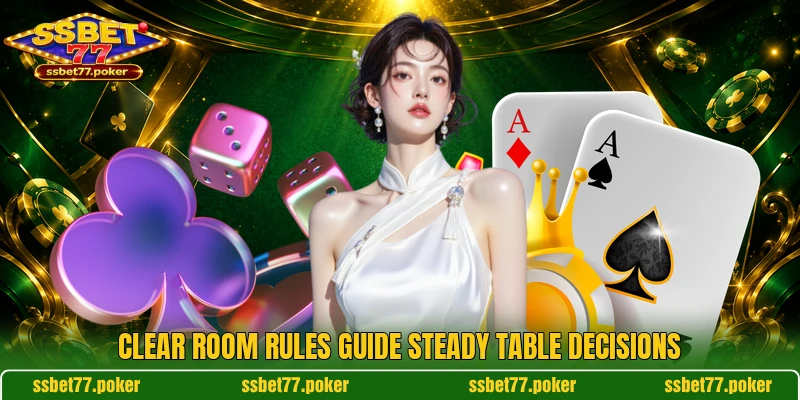 Clear room rules guide steady table decisions Clear room rules guide steady table decisions