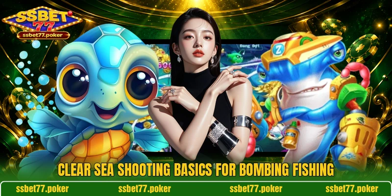 Clear sea shooting basics for Bombing Fishing Clear sea shooting basics for Bombing Fishing