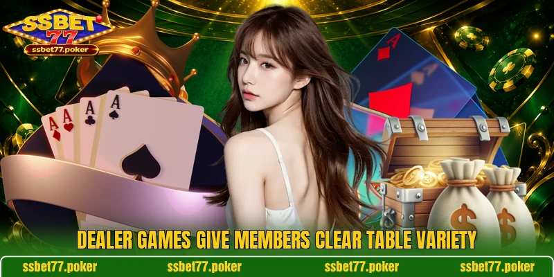 Dealer games give members clear table variety Dealer games give members clear table variety