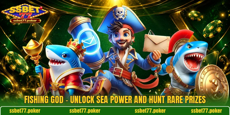 Fishing God - Unlock Sea Power And Hunt Rare Prizes