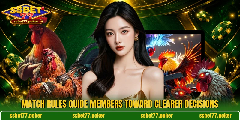 Match rules guide members toward clearer decisions Match rules guide members toward clearer decisions