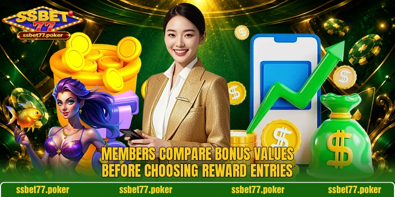 Members compare bonus values before choosing reward entries Members compare bonus values before choosing reward entries