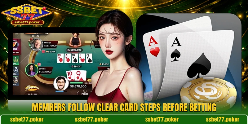 Members follow clear card steps before betting Members follow clear card steps before betting
