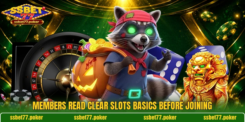 Members read clear slots basics before joining Members read clear slots basics before joining