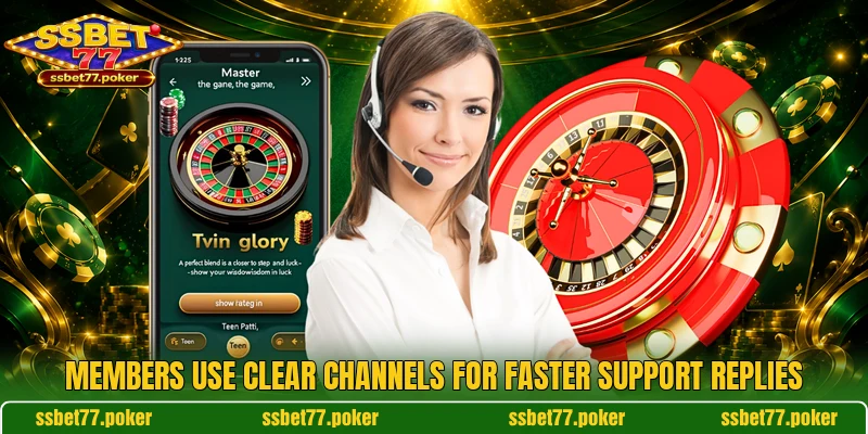 Members use clear channels for faster support replies