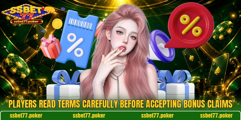 Players read terms carefully before accepting bonus claims Players read terms carefully before accepting bonus claims