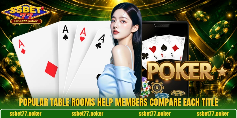 Popular table rooms help members compare each title Popular table rooms help members compare each title
