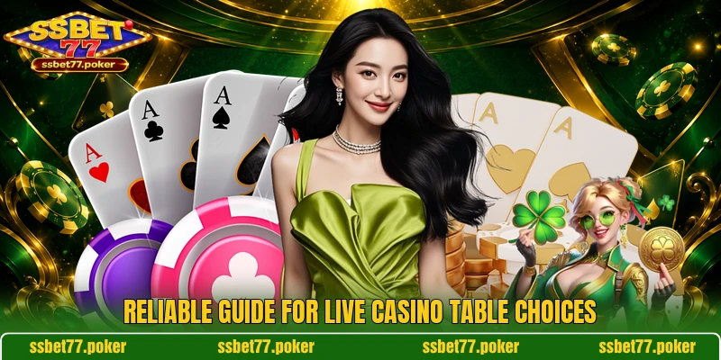 Reliable guide for live casino table choices Reliable guide for live casino table choices