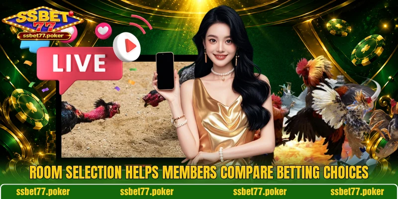 Room selection helps members compare betting choices Room selection helps members compare betting choices