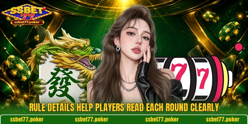 Rule details help players read each round clearly Rule details help players read each round clearly