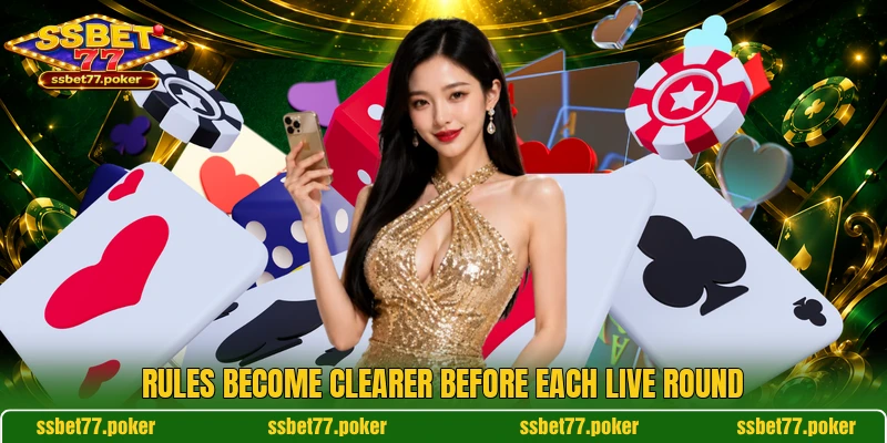 Rules become clearer before each live round Rules become clearer before each live round