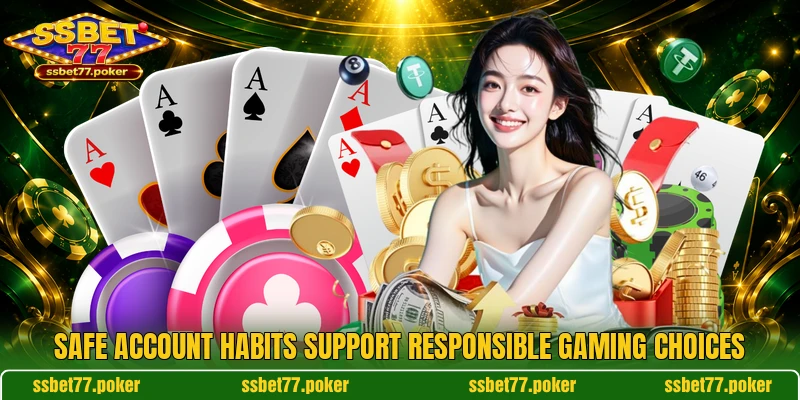 Safe account habits support responsible gaming choices Safe account habits support responsible gaming choices