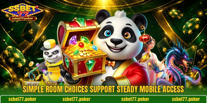 Simple room choices support steady mobile access