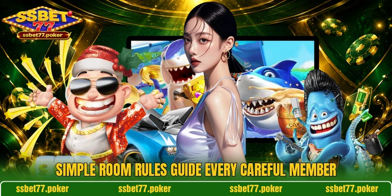 Simple room rules guide every careful member Simple room rules guide every careful member